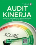 Audit Kinerja. Mendorong Peningkatan Value Organisasi Pemerintah dalam Mewujudkan World Class Government