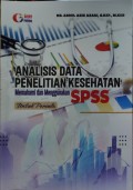 Analisis Data Penelitian Kesehatan: memahami dan menggunakan SPSS untuk pemula