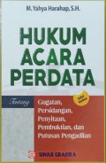 Hukum Acara Perdata: tentang Gugatan, Persidangan, Penyitaan, Pembuktian, dan Putusan Pengadilan