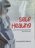 Self Healing: Dalam Menurunkan Kecemasan Pada Kehamilan