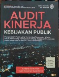 Audit Kinerja Kebijakan Publik: Pengawasan Publik yang Menembus Ruang dan Waktu untuk Mendorong Peningkatan Kinerja Kebijakan Pemerintah dalam Mewujudkan World Class Government