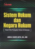 Sistem Hukum dan Negara Hukum: telaah kritis penegakan hukum di Indonesia