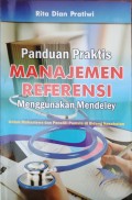 Panduan Praktis Manajemen Referensi Menggunakan Mendeley: untuk Mahasiswa dan Peneliti Pemula di Bidang Kesehatan
