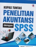Kupas Tuntas: Penelitian Akuntansi dengan SPSS