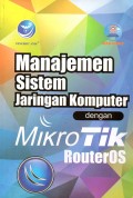 Manajemen Sistem Jaringan Komputer dengan Mikro TIK RouterOS