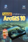 Tutorisl Lengkap Menguasai ArcGIS 10