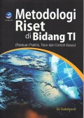 Metodologi Riset di Bidang TI: panduan praktik, Teori dan Contoh Kasus