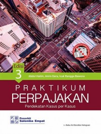 Praktikum Perpajakan: Pendekatan Kasus per Kasus