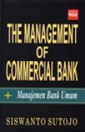 The Management of Commercial Bank: Manajemen Bank Umum